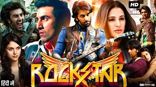 Rockstar Full Movie in 1080 HD  Ranbir Kapoor  Nargis Fakhri  HD Facts amp Review [upl. by Ynaffet923]