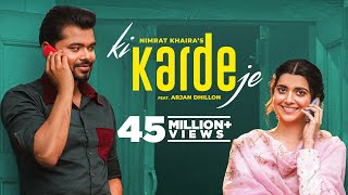 Ki Karde Je Official Video Nimrat Khaira  Arjan Dhillon  Latest Punjabi Song 2022 New Song 2022 [upl. by Ainslee155]