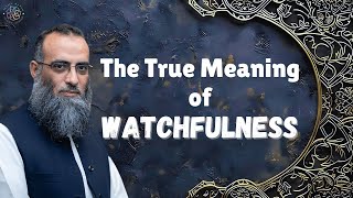 The True Meaning of Watchfulness  Isha Khatirah  Sh Yaser Birjas [upl. by Tandy931]