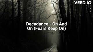 Decadance  On And On Fears Keep On 1983 [upl. by Delanie]