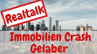 Immobilien Crash Gelaber von YouTubern und Immobilien Coaches  Realtalk [upl. by Leahcimed]