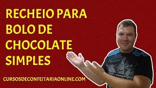 COMO FAZER RECHEIO PARA BOLO DE CHOCOLATE SIMPLES [upl. by Cordy]