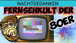 NACHTGEDANKEN  Fernsehkult der Achziger 80er podcast retro tvserien [upl. by Airetnahs]