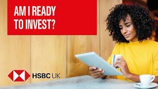 Am I ready to invest  Banking Products  HSBC UK [upl. by Edac]