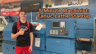 Fanuc Lathe Startup  5 Minute Machinist [upl. by Coster]