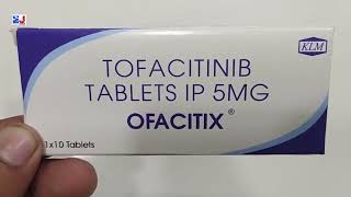 OFACITIX Tablet  TOFACITINIB TABLETS IP 5MG  OFACITIX Tablet Uses Side effects benefits Dosage [upl. by Eserrehs169]