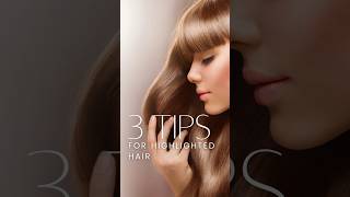 Tips for Highlighted Hair highlights haircare [upl. by Hayyifas]