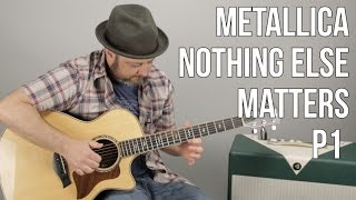 Metallica Nothing Else Matters Guitar Lesson Part 1 [upl. by Alegnatal]