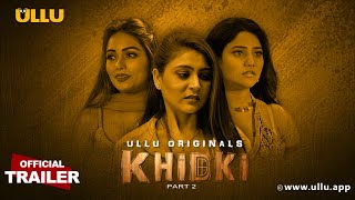 Khidki Part 2  Ullu Originals  Official Trailer  Releasing on 3rd March [upl. by Baggett]