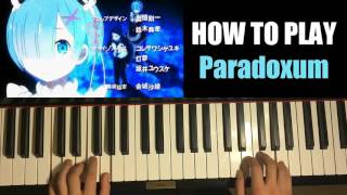 HOW TO PLAY  Re Zero Kara Hajimeru Isekai Seikatsu OP 2  quotParadisus Paradoxum” Piano Tutorial [upl. by Georglana117]