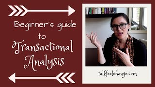 A Beginners Guide To Transactional Analysis [upl. by Akkinahs373]