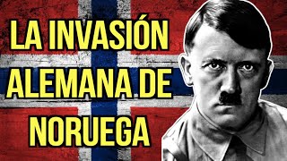 ¿Cómo y por qué ALEMANIA invadió NORUEGA WW2 [upl. by Latrina]