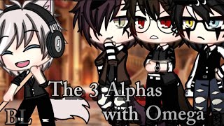 The 3 Alphas with Omega   BL   2 LilVina [upl. by Oirevas875]