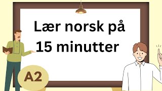 Lær norsk A2 nivå på 15 minutter [upl. by Purse]