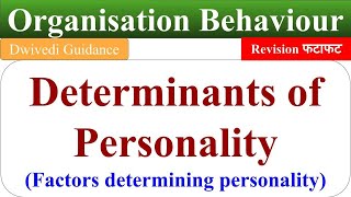 determinants of personality factors determining personality organisational behaviour OB [upl. by Yllor]