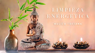 LIMPIEZA ENERGÉTICA • Música Tibetana para Eliminar Energías Negativas • PURIFICA tu HOGAR [upl. by Skerl]