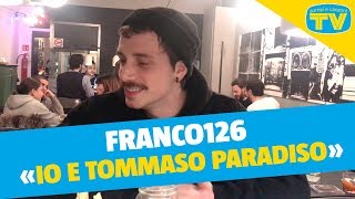 Intervista a Franco126 «Tommaso Paradiso è un artista che stimo molto» [upl. by Lawford]