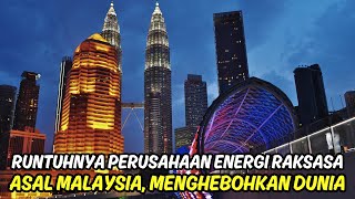 NGERI  KEHANCURAN PERUSAHAAN MIGAS RAKSASA MALAYSIA KARENA HAL SEPELE [upl. by Ezar]