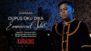 KARAOKE  Emmanuel Jebit  OUPUS OKU DIKA [upl. by Lengel]