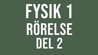 Fysik 1  Rörelse  del 2 av 2 [upl. by Sisely]