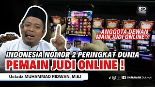 Mengejutkan Indonesia Nomor 2 Peringkat Dunia Pemain Judi Online Ustadz Muhammad Ridwan [upl. by Ganny]