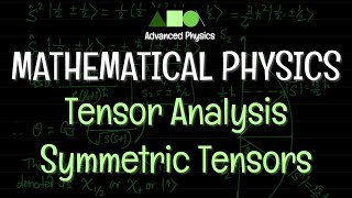 Mathematical Physics  Tensor Analysis  Symmetric Tensors [upl. by Helse]