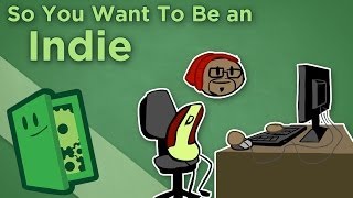 So You Want To Be an Indie  How to Start an Indie Game Studio  Extra Credits [upl. by Gilliette]