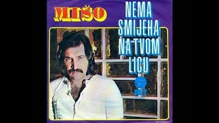 Mišo Kovač  Nema smijeha na tvom licu  Official Audio 1974 [upl. by Enileuqkcaj]