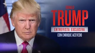 Entrevista exclusiva a Donald Trump en Univision  En Español [upl. by Odnumyer130]