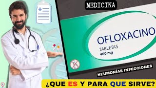 OFLOXACINA💊¿Qué es y para que sirve NEUMONÍAE INFECCIONES  ¡Descubre todos los detalles [upl. by Malinde]