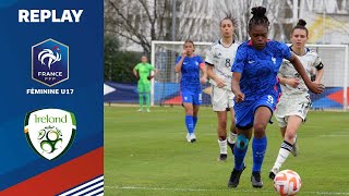 U17 Féminine  France  République dIrlande 61 le replay [upl. by Ahsemrak]