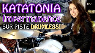 Katatonia  Impermanence DRUMSCOVER  Sur piste DRUMLESS [upl. by Tuesday469]