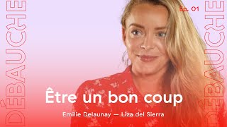 DÉBAUCHE S2 Ep1 Être un bon coup  avec la star du X Liza del Sierra [upl. by Ttirrem]