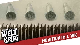 Munition und Patronen im 1 Weltkrieg I DER ERSTE WELTKRIEG Special [upl. by Kerstin646]