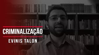 CRIMINALIZAÇÃO  Evinis Talon [upl. by Laise]