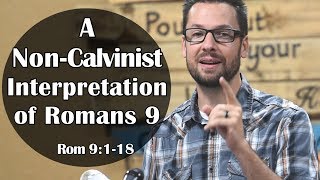 NonCalvinist Interpretation of Romans 9 [upl. by Clough471]