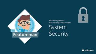 Milestone XProtect System Security Explained [upl. by Retepnhoj]