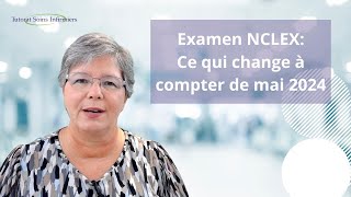 Examen professionnel NCLEX  Ce qui change à partir de mai 2024 [upl. by Helban952]