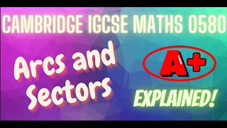 Arcs and Sectors  Cambridge IGCSE Math 0580 Full Topic Explained A [upl. by Federico]