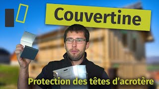 🏡 Couvertine  Protégez vos têtes dacrotère [upl. by Adnopoz]