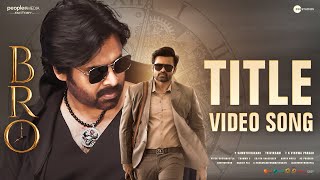 Bro Movie Title Video Song  Pawan Kalyan  Sai Tej  Thaman S  Samuthirakani  Mango Music [upl. by Haziza]