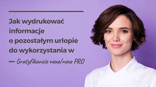 Jak wydrukować informacje o pozostałym urlopie do wykorzystania w Gratyfikancie nexonexo PRO [upl. by O'Toole]