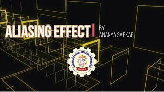 Aliasing Effect by Ananya Sarkar GSMP [upl. by Scrivings]