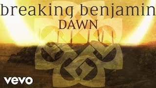 Breaking Benjamin  Dawn Audio Only [upl. by Rosalba432]