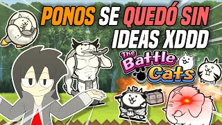 A PONOS SE LE ACABÓ LA IMAGINACIÓN XDDDD  The Battle Cats [upl. by Lexie]