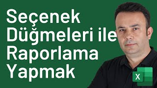 Excel Excelde Seçenek Düğmeleri ile Raporlamalar Yapmak 729video  Ömer BAĞCI [upl. by Schulz]