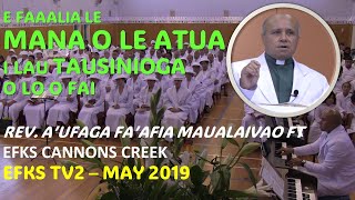 Faaaliga o le Mana o le Silisili Ese Rev Aufaga Faafia Maualaivao FT EFKSTV May 2019 [upl. by Enhpad160]