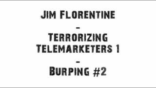 Jim Florentine  Burping 2 Prank Call [upl. by Yzeerb]