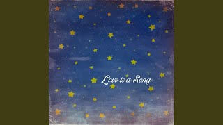 Love Is a Song [upl. by Thomsen]