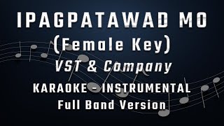 IPAGPATAWAD MO  FEMALE KEY  FULL BAND KARAOKE  INSTRUMENTAL  VST amp Co [upl. by Latham]